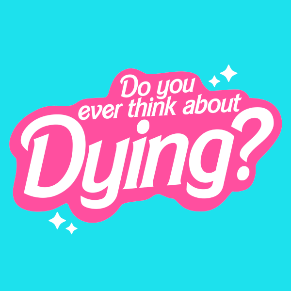 'Think About Dying' Shirt