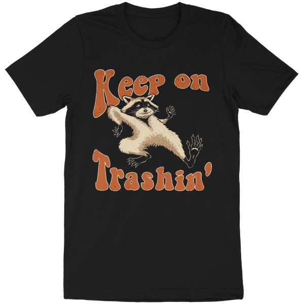 'Keep On Trashin' Shirt