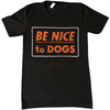 A black t-shirt that reads be nice to dogs