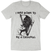 'Born Again Criminal' Shirt