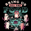 'Bring Us All The Food' Shirt