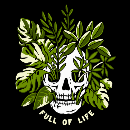 a skull with plants growing out of it with text that reads full of life