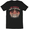 'In Pizza We Crust' Shirt