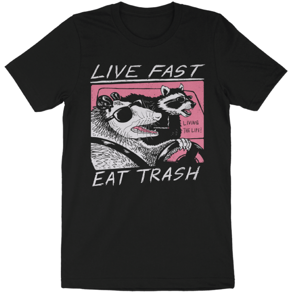 'Live Fast, Eat Trash' Shirt