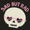 'Sad But Rad' Shirt