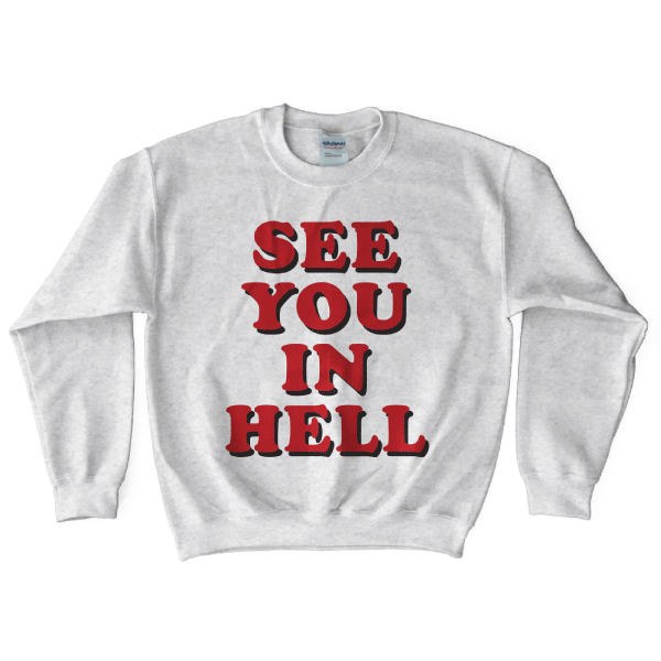 'See You In Hell' Sweatshirt