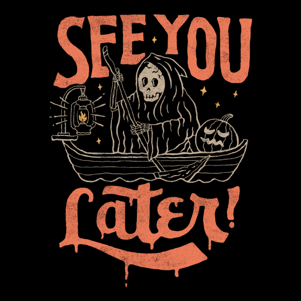 shirt with see you later text with the grim reaper in the world of the dead