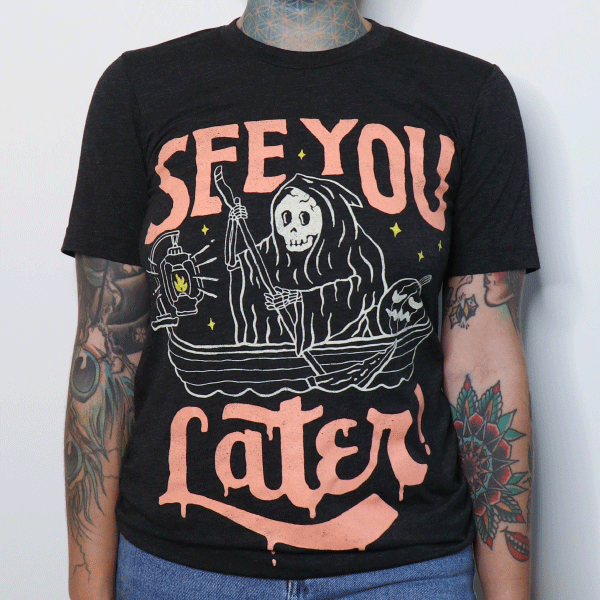 black shirt with grim reaper and text that says see you later