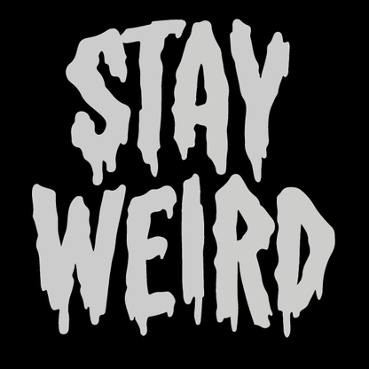 shirt that says Stay weird. Design is printed with WHITE ink