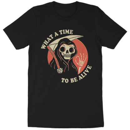 'What A Time To Be Alive' Shirt