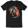 'What A Time To Be Alive' Shirt